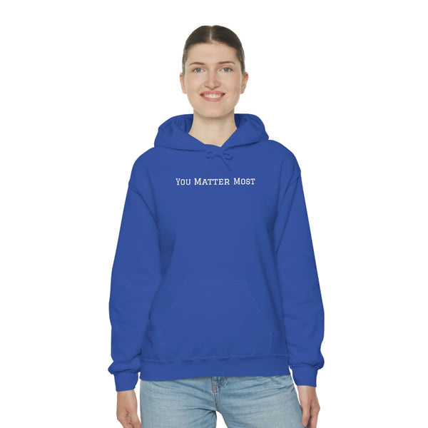 You Matter Most (New) Unisex Heavy Blend™ Hooded Sweatshirt